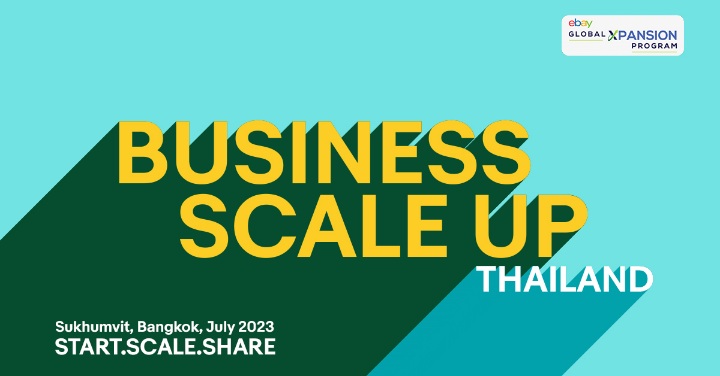 อีเบย์จัดงาน Business Scale Up Thailand พร้อมขับเคลื่อนความสำเร็จบนตลาดอีคอมเมิร์ซที่ใหญ่ที่สุดในโลก