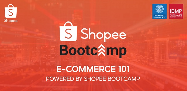‘Shopee Bootcamp’ ขยายช่องทางติดอาวุธด้านอีคอมเมิร์ซ  บุก Thammasat Business School นำร่องส่งต่อความรู้