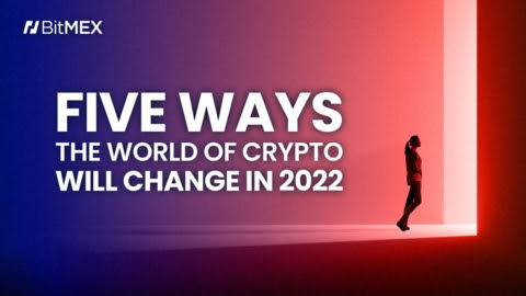 5 สิ่งที่จะเปลี่ยนไปในโลกของ Crypto ปี 2565